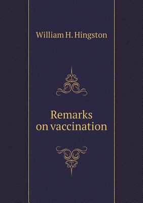 Remarks on vaccination 5518859031 Book Cover