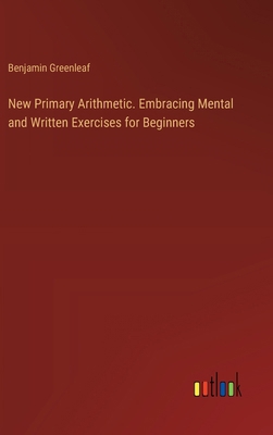 New Primary Arithmetic. Embracing Mental and Wr... 3385382688 Book Cover