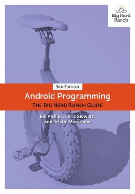Android Programming: The Big Nerd Ranch Guide 0134706056 Book Cover