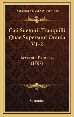 Caii Suetonii Tranquilli Quae Supersunt Omnia V... [Latin] 1166546128 Book Cover