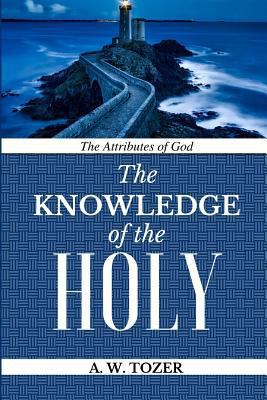 The Attributes of God: Knowledge of the Holy 1548381934 Book Cover