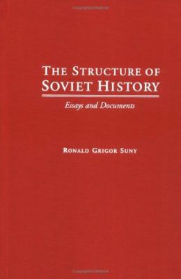 The Structure of Soviet History: Essays and Doc... 0195137035 Book Cover