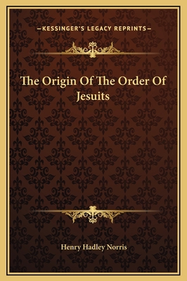 The Origin Of The Order Of Jesuits 1169154506 Book Cover