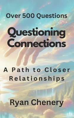 Questioning Connections: A Path to Closer Relat... B0CWL1Y39B Book Cover