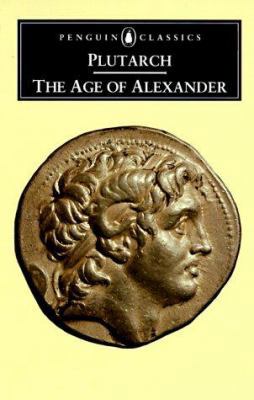 The Age of Alexander: Nine Greek Lives 0140442863 Book Cover