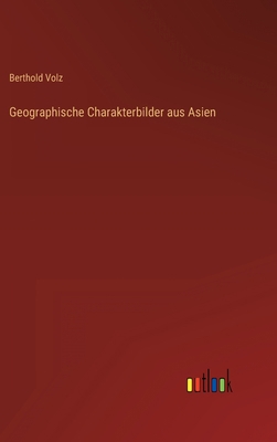 Geographische Charakterbilder aus Asien [German] 3368413899 Book Cover