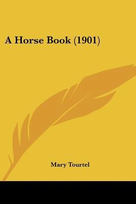 A Horse Book (1901) 054868264X Book Cover