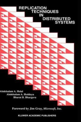Replication Techniques in Distributed Systems 0792398009 Book Cover