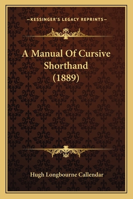 A Manual Of Cursive Shorthand (1889) 1164157914 Book Cover