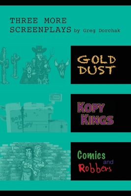 Three More Screenplays by Greg Dorchak B0D1RSWC53 Book Cover