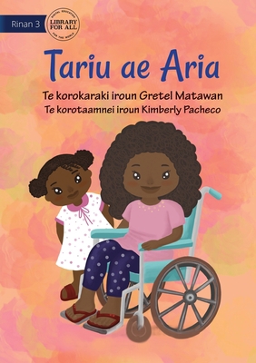 My Sister Aria - Tariu ae Aria (Te Kiribati) 1922849111 Book Cover