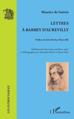 Lettres à Barbey d'Aurevilly: Maurice de Guérin [French] 2343160449 Book Cover