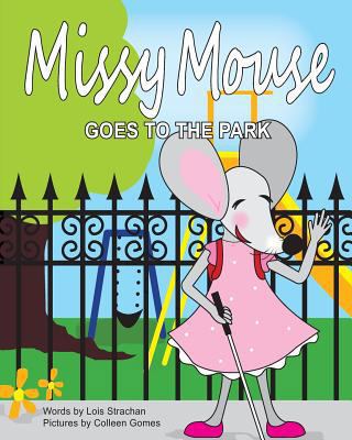 Missy Mouse Goes to the Park: Missy Mouse Goes ... 1492851868 Book Cover