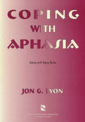 Coping With Aphasia (Coping With Aging Series) 1879105756 Book Cover