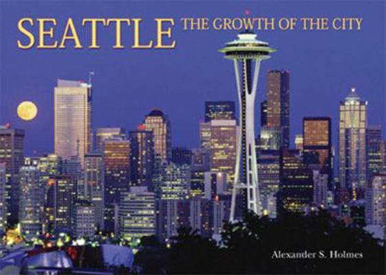 Seattle: The Growth of the City 0785822100 Book Cover