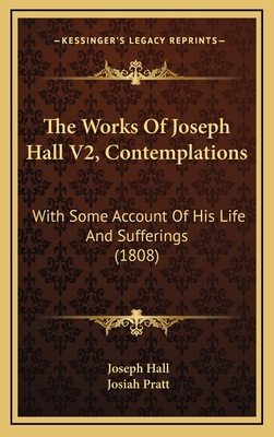 The Works Of Joseph Hall V2, Contemplations: Wi... 1166386902 Book Cover