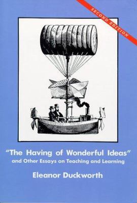 The Having of Wonderful Ideas" and other Essays... 0807735132 Book Cover