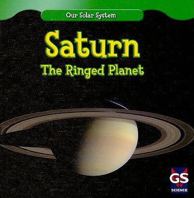 Saturn: The Ringed Planet 1433938391 Book Cover