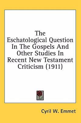 The Eschatological Question In The Gospels And ... 1436517486 Book Cover