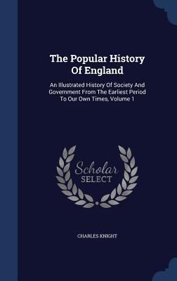 The Popular History Of England: An Illustrated ... 1340146266 Book Cover