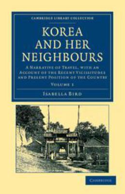 Korea and Her Neighbours: Volume 1: A Narrative... 1139178717 Book Cover