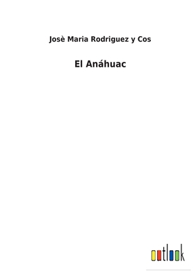 El Anáhuac [Spanish] 375248957X Book Cover