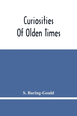 Curiosities Of Olden Times 935444914X Book Cover