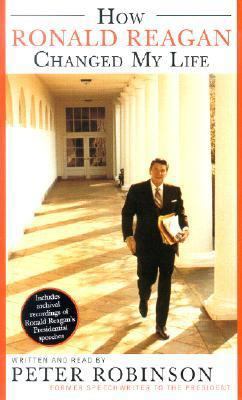 How Ronald Reagan Changed My Life 0060556331 Book Cover