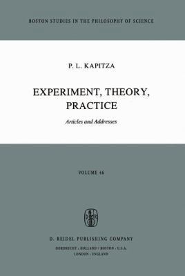 Experiment, Theory, Practice: Articles and Addr... 9027710627 Book Cover