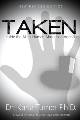Taken: Inside the Alien-Human Abduction Agenda 1490459081 Book Cover