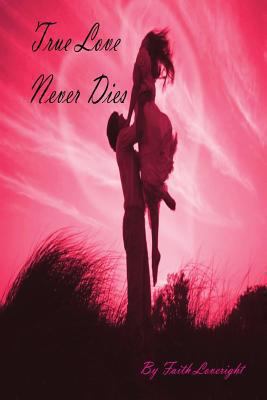 True Love Never Dies 148023866X Book Cover