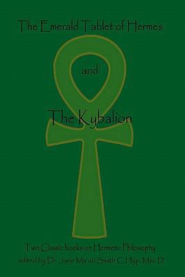 The Emerald Tablet Of Hermes & The Kybalion: Tw... 1438235720 Book Cover