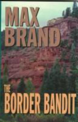The Border Bandit (G K Hall Large Print Book Se... [Large Print] 0783818769 Book Cover