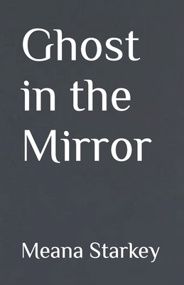 Ghost in the Mirror B0BW2GFV5C Book Cover
