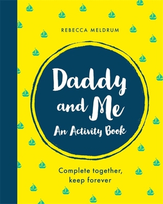 Daddy and Me: An Activity Book: Complete Togeth... 1841883727 Book Cover