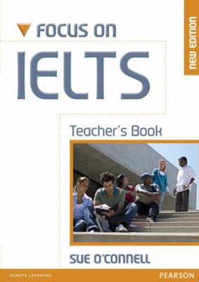 Focus on Ielts Teacher's Book New Edition 1408239175 Book Cover