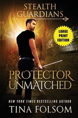 Protector Unmatched (Stealth Guardians #6) [Large Print] 1959990330 Book Cover