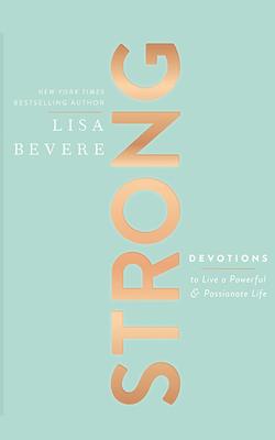 Strong: Devotions to Live a Powerful and Passio... 1799764044 Book Cover