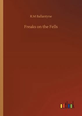 Freaks on the Fells 3752317329 Book Cover