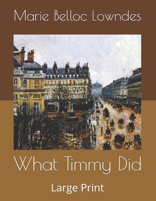 What Timmy Did: Large Print B0858SVJ4K Book Cover