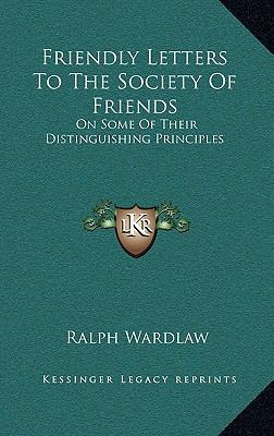 Friendly Letters to the Society of Friends: On ... 1163479772 Book Cover