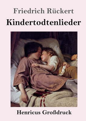 Kindertodtenlieder (Großdruck) [German] 3847827200 Book Cover