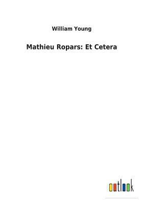 Mathieu Ropars: Et Cetera 3732620549 Book Cover