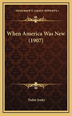 When America Was New (1907) 1164373382 Book Cover
