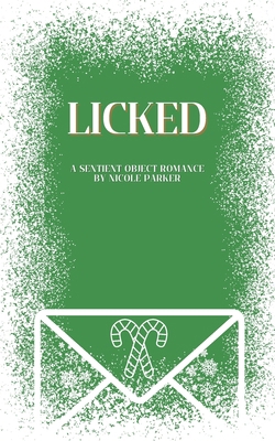 Licked: A Sentient Object Romance B0DJPS2S3D Book Cover