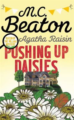 Agatha Raisin: Pushing up Daisies 1472117212 Book Cover