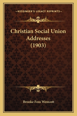 Christian Social Union Addresses (1903) 1166568350 Book Cover