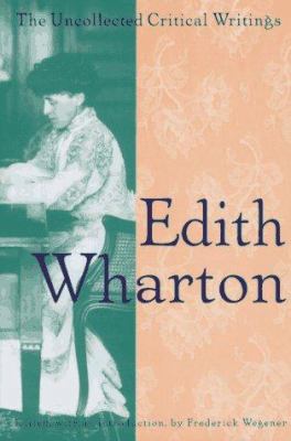 Edith Wharton: The Uncollected Critical Writings 0691043493 Book Cover