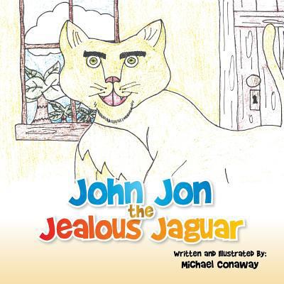 John Jon the Jealous Jaguar 1499071264 Book Cover