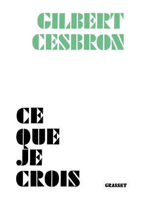 Ce que je crois [French] 224600490X Book Cover